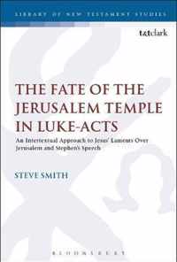 The Fate of the Jerusalem Temple in Luke-Acts