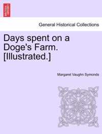 Days Spent on a Doge's Farm. [Illustrated.]