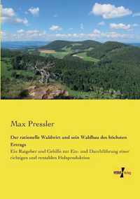 Der rationelle Waldwirt und sein Waldbau des hoechsten Ertrags