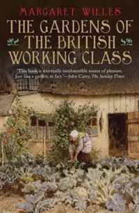 The Gardens of the British Working Class