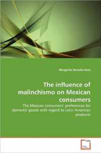 The influence of malinchismo on Mexican consumers