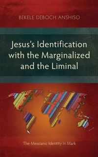 Jesus's Identification with the Marginalized and the Liminal