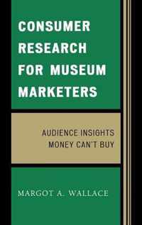 Consumer Research for Museum Marketers