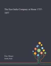 The East India Company at Home 1757-1857