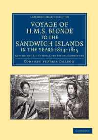 Voyage of H.M.S Blonde to the Sandwich Islands, in the Years 1824-1825