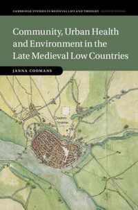 Community, Urban Health and Environment in the Late Medieval Low Countries