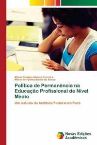 Politica de Permanencia na Educacao Profissional de Nivel Medio