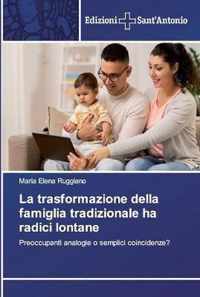 La trasformazione della famiglia tradizionale ha radici lontane