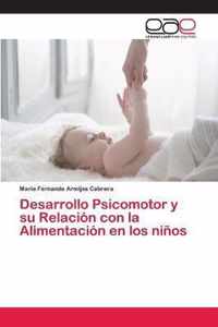 Desarrollo Psicomotor y su Relacion con la Alimentacion en los ninos