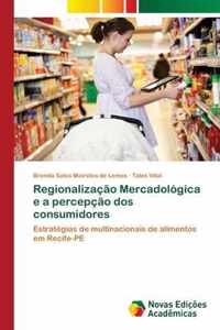 Regionalizacao Mercadologica e a percepcao dos consumidores