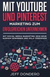 Mit YouTube und Pinterest Marketing zum erfolgreichen Unternehmen