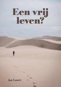 Een vrij leven? - Jan Lauret - Paperback (9789464433951)