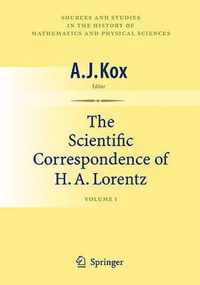 The Scientific Correspondence of H.A. Lorentz, Volume 1