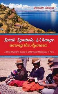 Spirit, Symbols, and Change among the Aymara