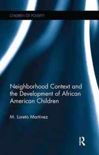 Neighborhood Context and the Development of African American Children