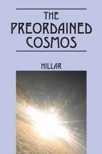 The Preordained Cosmos