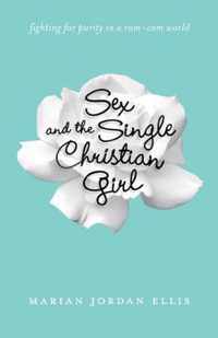 Sex And The Single Christian Girl