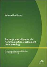 Anthropomorphismus Als Kommunikationsinstrument Im Marketing