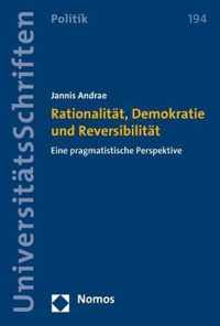 Rationalitat, Demokratie Und Reversibilitat