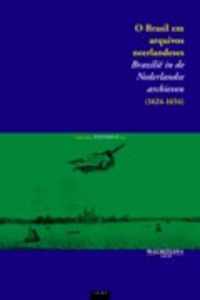 O Brasil Em Arquivos Neerlandeses (1624-1654) - A Companhia Das Indias Occidentais