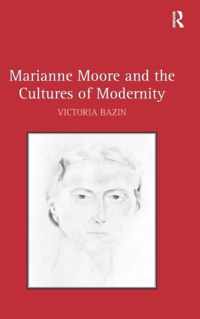 Marianne Moore and the Cultures of Modernity