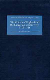 The Church of England and the Bangorian Controversy, 1716-1721