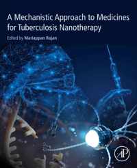 A Mechanistic Approach to Medicines for Tuberculosis Nanotherapy