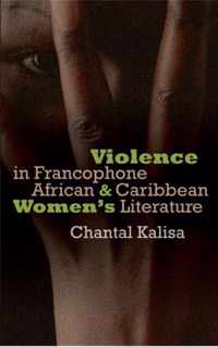 Violence in Francophone African and Caribbean Women's Literature