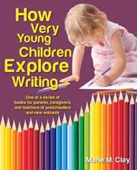 How Very Young Children Explore Writing