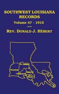 Southwest Louisiana Records Volume 47(XLVII), 1915