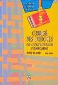 L' expression francaise ecrite et orale. Corrige des exercices