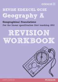 REVISE EDEXCEL: Edexcel GCSE Geography A Geographical Foundations Revision Workbook