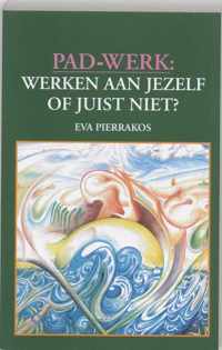 Pad-werk: werken aan jezelf of juist niet? - E. Pierrakos