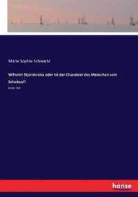 Wilhelm Stjernkrona oder Ist der Charakter des Menschen sein Schicksal?