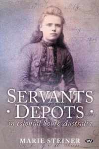 Servants Depots in Colonial South Australia