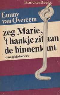 ZEG MARIE, 'T HAAKJE ZIT AAN DE BINNENKANT