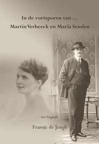 In de voetsporen van ... Martin Verbeeck en Maria Senden