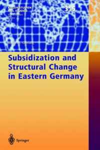 Subsidization and Structural Change in Eastern Germany