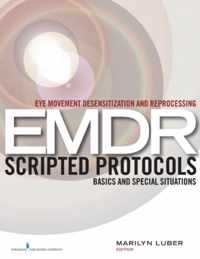 Eye Movement Desensitization and Reprocessing (EMDR) Scripted Protocols