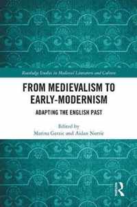 From Medievalism to Early-Modernism