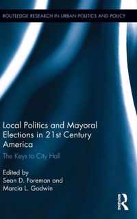 Local Politics and Mayoral Elections in 21st Century America