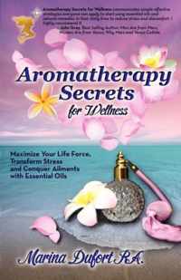 Aromatherapy Secrets for Wellness