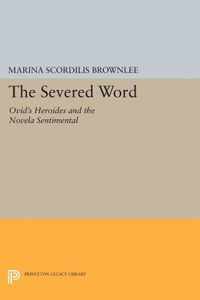 The Severed Word - Ovid`s ''Heroides'' and the ''Novela Sentimental''