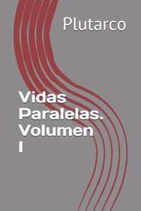 Vidas Paralelas. Volumen I