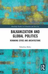 Balkanization and Global Politics