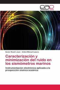 Caracterizacion y minimizacion del ruido en los sismometros marinos