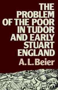 The Problem of the Poor in Tudor and Early Stuart England