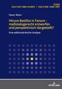 Vitruvs Basilika in Fanum - Massstabsgerecht Entworfen Und Perspektivisch Dargestellt?