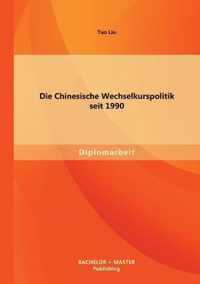 Die Chinesische Wechselkurspolitik seit 1990