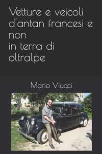 Vetture e veicoli d'antan francesi e non in terra di oltralpe